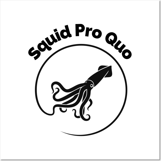 Squid Pro Quo Wall Art by Gifts of Recovery